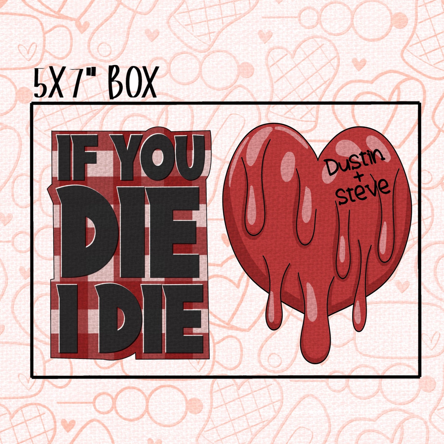 STL - IF I DIE YOU DIE SET