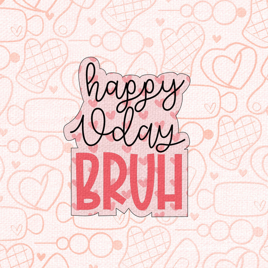 STL - HAPPY VDAY BRUH PLAQUE