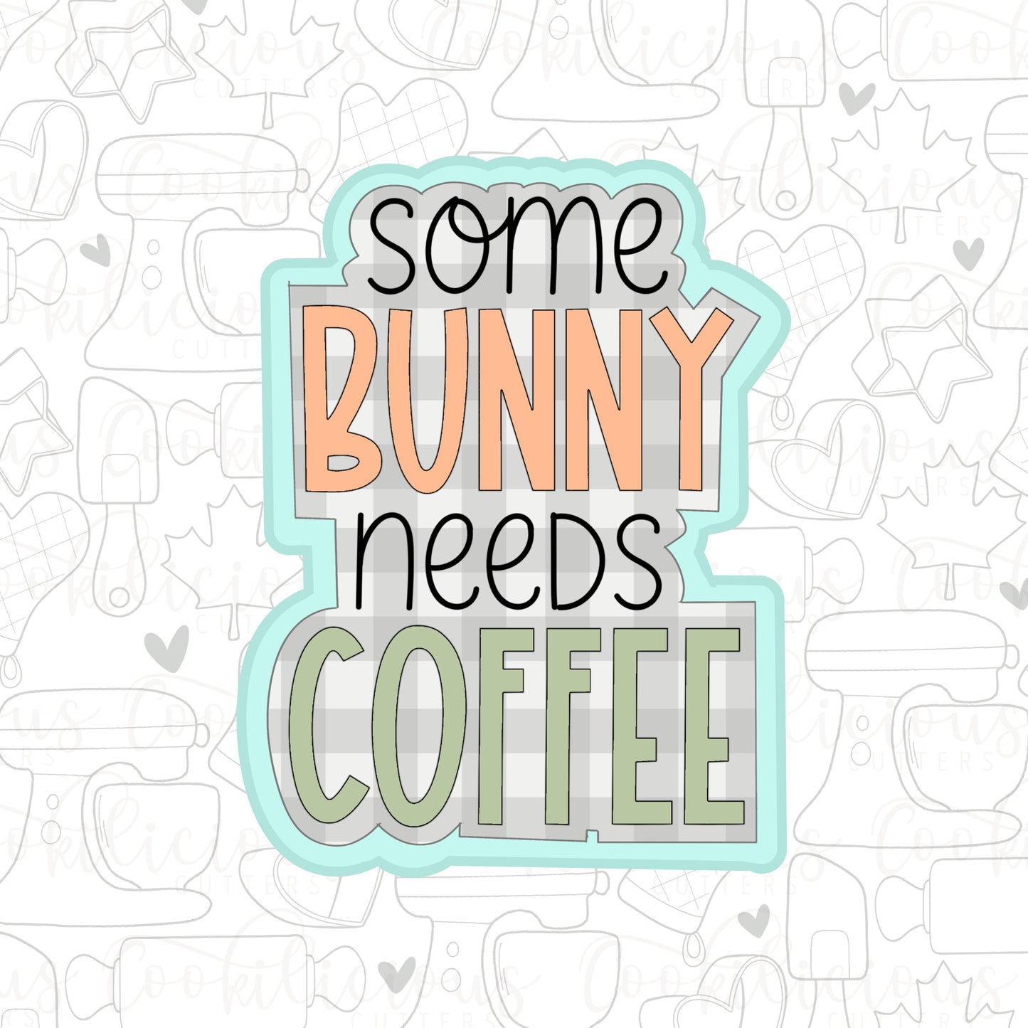 STL - SOME BUNNY NEEDS COFFEE PLAQUE