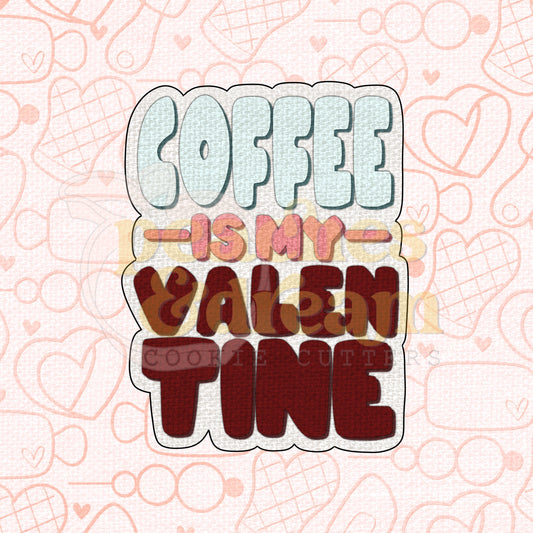 STL - COFFEE IS MY VALENTINE PLAQUE