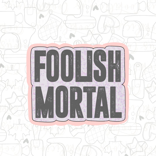 Foolish Mortal Plaque