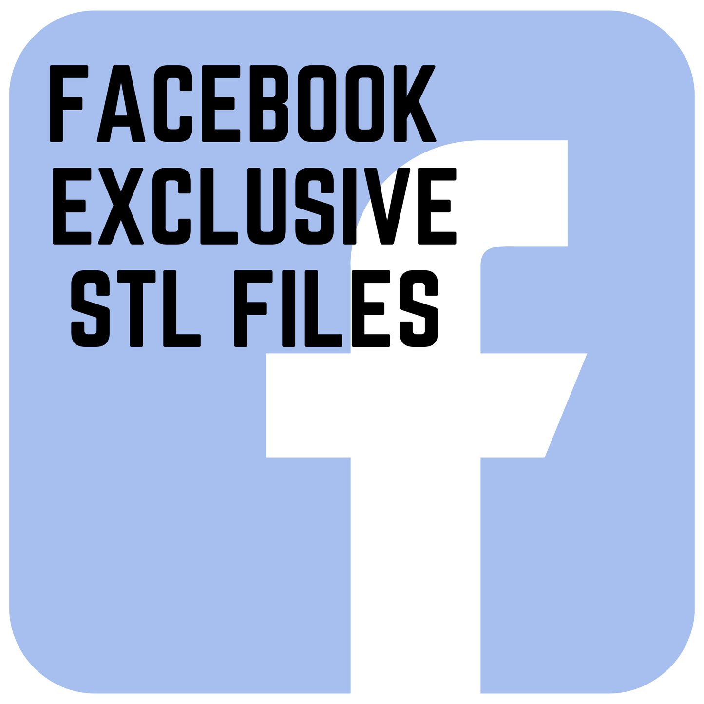 FB EXCLUSIVE STL FILES