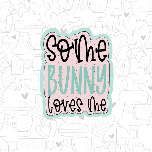 STL - SOME BUNNY LOVES ME