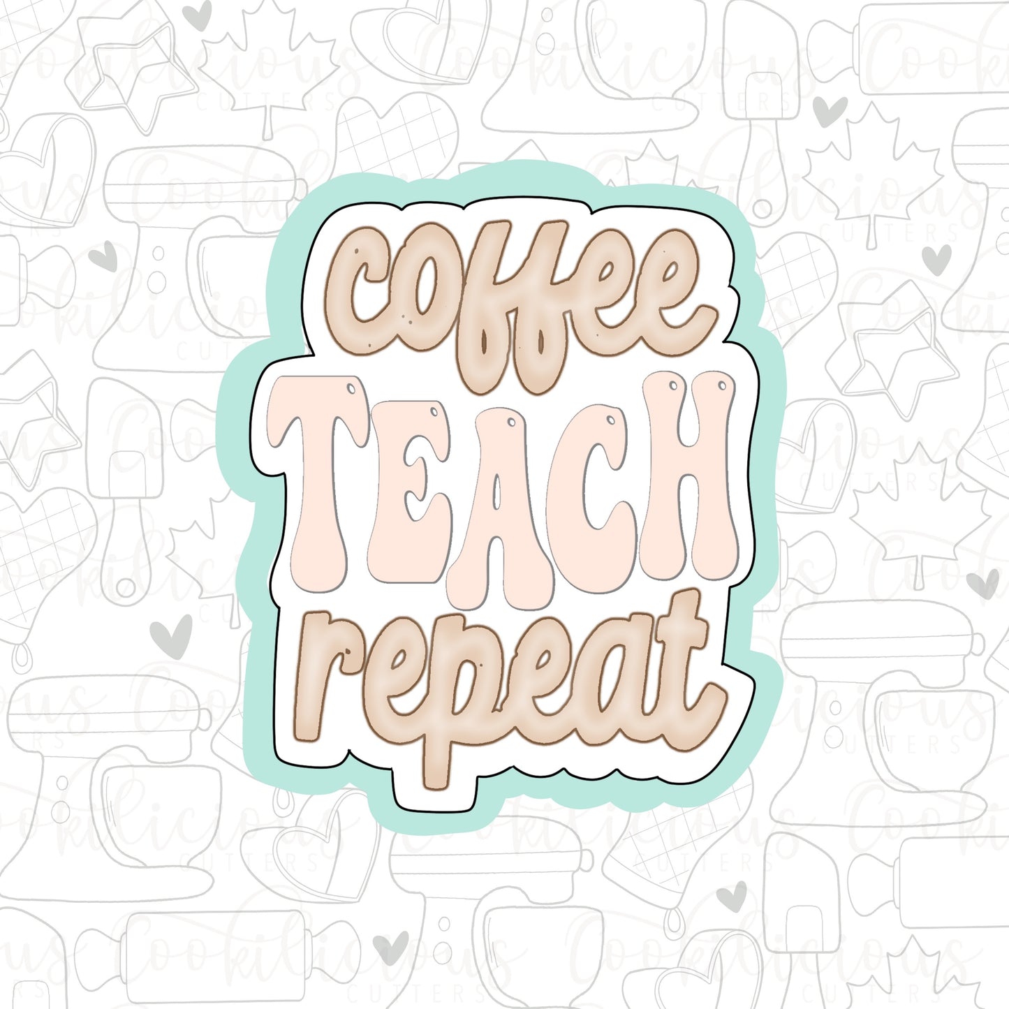 Coffee Teach Repeat