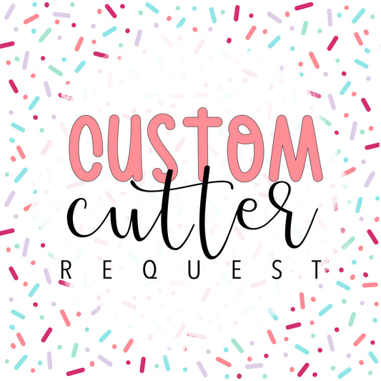 Custom Cutter Request